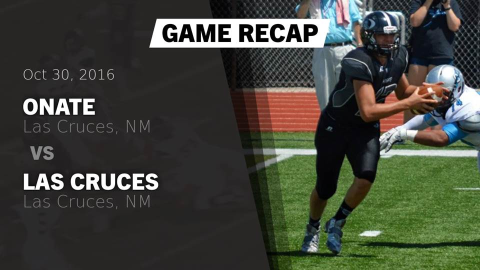 Watch this highlight video of the Onate (Las Cruces, NM) football team in its game Recap: Onate  vs. Las Cruces  2016 on Oct 28, 2016