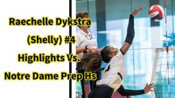 Raechelle Dykstra Highlights Vs. Notre Dame Prep. HS